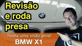 Dr CARRO Revisão BMW X1 - Roda presa, mas com muita tecnologia :)