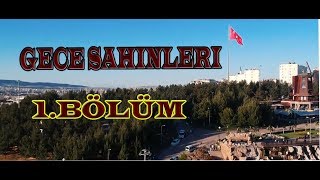 GECE ŞAHİNLERİ - 1.BÖLÜM -OFFİCİAL VİDEO (4K) - (GAZİANTEP)