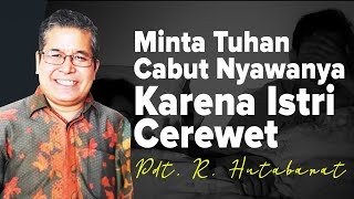 Kesaksian Lucu Pdt. Ridwan Hutabarat Minta Tuhan Cabut Nyawanya Karena Istri Cerewet | #KisahNyata