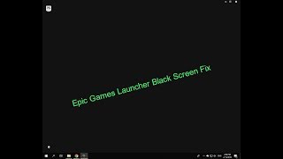How to fix Epic Games Launcher Black Screen(100% Works!)