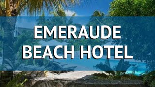EMERAUDE BEACH HOTEL 3* Маврикий обзор – отель ЕМЕРАУДЕ БИЧ ХОТЕЛ 3* Маврикий видео обзор