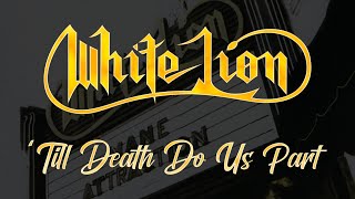 White Lion - 'Till Death Do Us Part - (Lyrics) HQ Audio