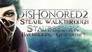DISHONORED 2 Geist | Barmherzig Gameplay Walkthrough - Mission 6: Staubbezirk