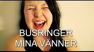 BUSRINGER MINA VÄNNER #1