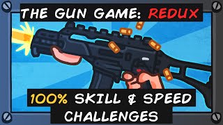 The Gun Game: Redux (100% Skill & Speed Challenges - All Weapons)