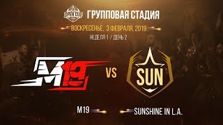 LCL OC 2019: Групповая стадия. M19 vs SUN | Неделя 1, День 2