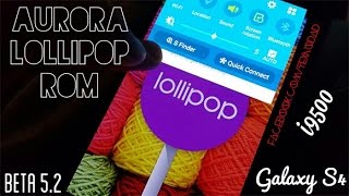 Aurora Lollipop Rom Beta 5.2 Galaxy S4 i9500