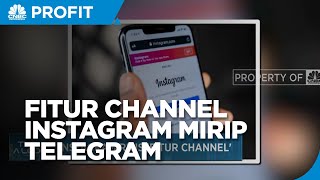 "Fitur Channel", Layanan Instagram Yang Mirip Telegram
