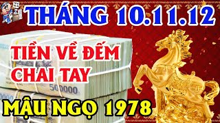 3 Tháng Tới Tuổi Mậu Ngọ 1978 TRÚNG QUẢ Liên Tiếp 2 Lần, Tiền Về Đếm Chai Tay |TỬ VI TÀI LỘC