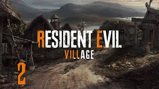 18+ Прохождение Resident Evil Village Серия 2 "Да почему все вокруг умирают?!"