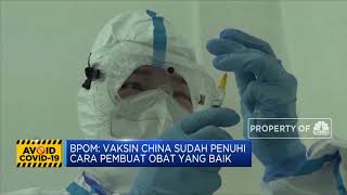 BPOM: Vaksin China Sudah Penuhi CPOB