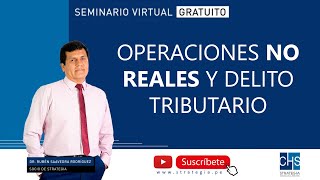 Operaciones no Reales y Delito Tributario