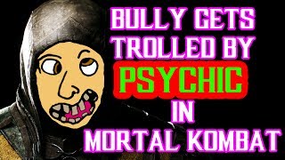 Bully Gets Psychically Trolled on Mortal Kombat X