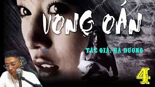 VONG OÁN (phần 4) - Tg Hà Dương- Truyện ma có thật hấp dẫn nhất 2020