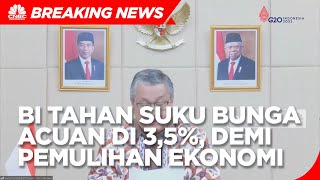 Dukung Pemulihan, BI Tahan Suku Bunga Acuan di 3,5%