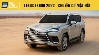 CHUYÊN CƠ MẶT ĐẤT Lexus LX600 2022 chính thức trình làng - Hút hồn giới đại gia