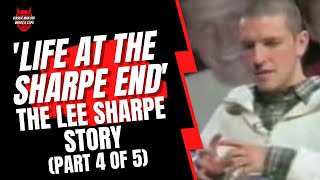 The Lee Sharpe Story (Part 4)