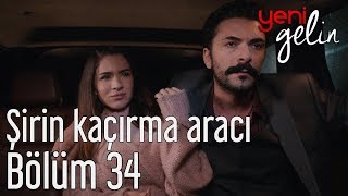 Yeni Gelin 34. Bölüm - Şirin Kaçırma Aracı
