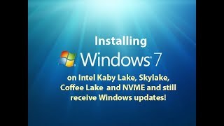 Installing Windows 7 on Kaby Lake, Skylake, Coffee Lake and NVME - LIVE