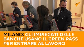 #Milano: gli impiegati delle banche usano il green pass per entrare alle aziende