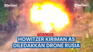 Drone Peledak Rusia Bombardir Howitzer AS untuk Ukraina yang Disamarkan