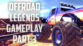 Offroad Legends Monster Truck- Gameplay Walkthrough Part-3