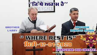"WHERE REST IS" || BRO LARRY || BRO ROSHAN MASIH