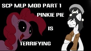 SCP MLP Mod |Part 1| Pinkie Pie is Terrifying (w/ Mr.Pony)
