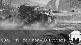 T30 TD for Non TD Drivers | World of Tanks Blitz