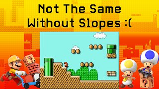 Super Mario Maker: Not The Same Without Slopes :(
