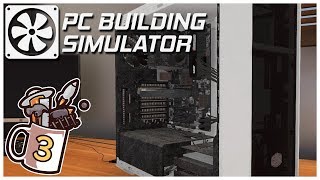 PC Building Simulator - #3 - DIRTY! - Let's Play / Gameplay