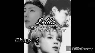 [BTS FILM] Lolita. Chap 5.