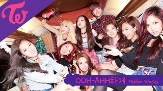 [Hidden Vocals] TWICE "OOH-AHH하게"