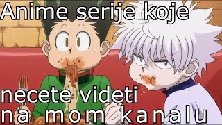Anime serije koje necete videti na mom kanalu