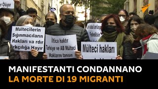 #Turchia: manifestanti condannano la morte di 19 migranti
