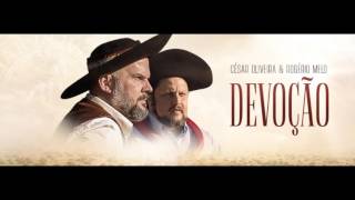 05- Tô de Volta Chamarrita (CD DEVOÇÃO)- César Oliveira & Rogério Melo 2016