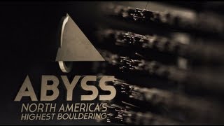 ABYSS - North America's Highest Bouldering