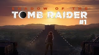 LIVE | Shadow of the Tomb Raider #1