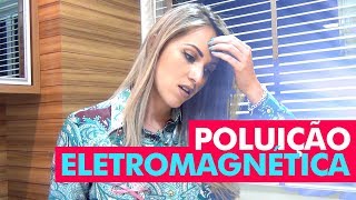 5 DICAS PARA SE PROTEGER DA POLUIÇÃO ELETROMAGNÉTICA - NUTRICIONISTA JACIARA PETRY