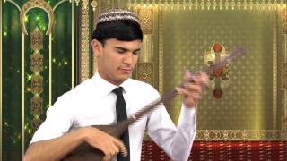 TURKMEN DUTAR, OWADAN GELIN ,OGHLAN BAKHSHI