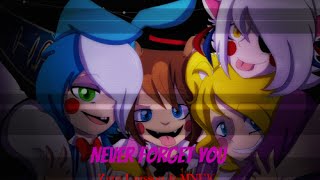 FNAF Never Forget You