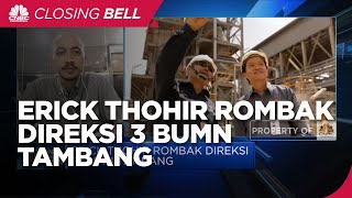 Erick Thohir Rombak Direksi, Begini Arah Bisnis 3 BUMN Tambang