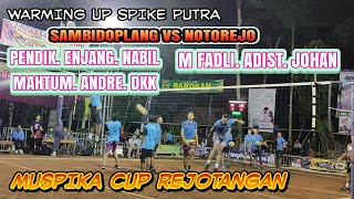 warming up spike putra SAMBIDOPLANG VS NOTOREJO muspika cup REJOTANGAN