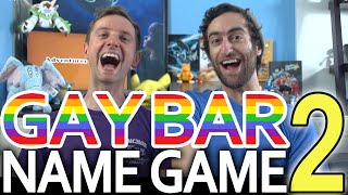 2 GAYS ON A COUCH: GAY BAR NAME GAME! ROUND 2