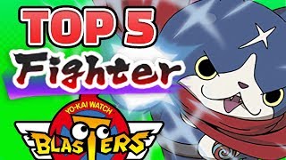 Yo-kai Watch Blasters — Top 5 Fighters! The BEST Physical Attacker Yo-kai!
