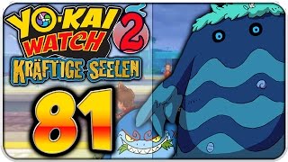 YO-KAI WATCH 2: KRÄFTIGE SEELEN Part 81: Geheime KLEIN-OASE Haltestelle & DER GOTT DES MEERES