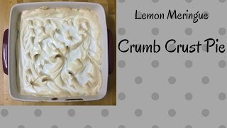 Lemon Meringue Crumb Crust Pie