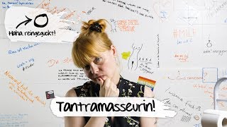 Tantra = Runterholen? | Haha, eine Tantramasseurin!