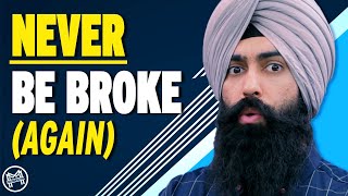 How To NEVER Be Broke Again