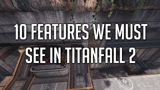 Titanfall - Top 10 Features to be added for Titanfall 2